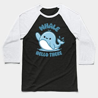 Whale, Hello There | Cute Kawaii Baby Whale waving Hi | Cute Whale Quote Baseball T-Shirt